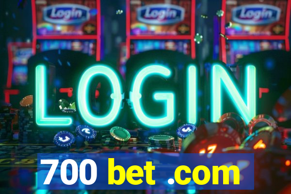 700 bet .com